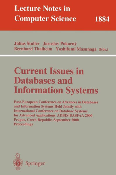 Current Issues in Databases and Information Systems: East-European Conference on Advances in Databases and Information Systems Held Jointly with International Conference on Database Systems for Advanced Applications, ADBIS-DASFAA 2000 Prague, Czech Republ