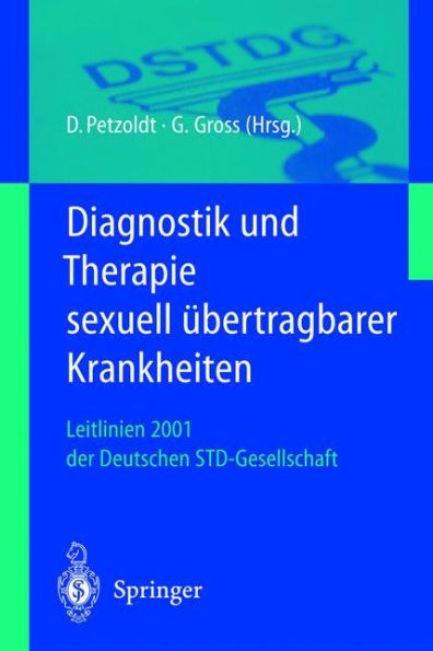 Diagnostik und Therapie sexuell ï¿½bertragbarer Krankheiten: Leitlinien 2001 der Deutschen STD-Gesellschaft / Edition 1