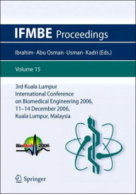 Title: 3rd Kuala Lumpur International Conference on Biomedical Engineering 2006: Biomed 2006, 11-14 December 2006, Kuala Lumpur, Malaysia / Edition 1, Author: F. Ibrahim