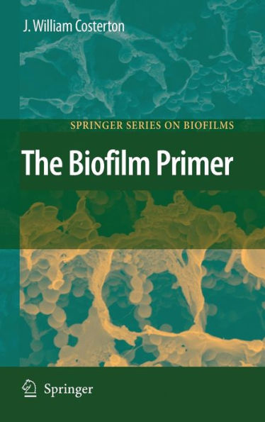 The Biofilm Primer / Edition 1