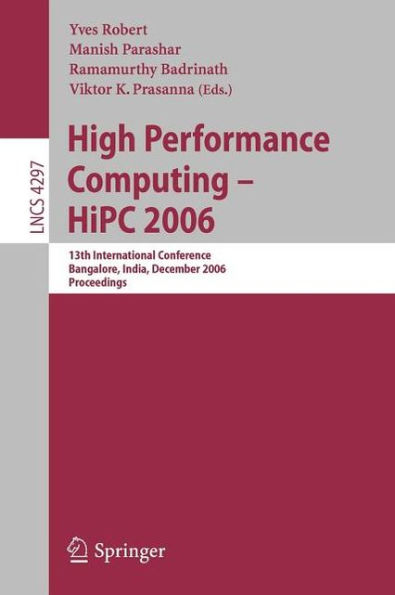 High Performance Computing - HiPC 2006: 13th International Conference Bangalore, India, December 18-21, 2006, Proceedings / Edition 1