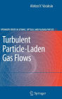 Turbulent Particle-Laden Gas Flows / Edition 1