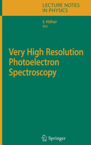 Title: Very High Resolution Photoelectron Spectroscopy / Edition 1, Author: Stephan Hüfner