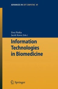 Title: Information Technologies in Biomedicine / Edition 1, Author: Ewa Pietka
