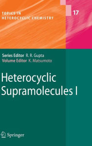 Title: Heterocyclic Supramolecules I / Edition 1, Author: Kiyoshi Matsumoto