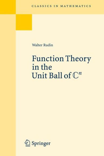 Function Theory in the Unit Ball of Cn / Edition 1