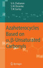 Azaheterocycles Based on a,ï¿½-Unsaturated Carbonyls / Edition 1