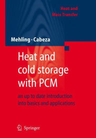 Title: Heat and cold storage with PCM: An up to date introduction into basics and applications / Edition 1, Author: Harald Mehling