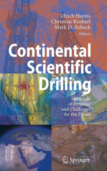Continental Scientific Drilling: A Decade of Progress, and Challenges for the Future / Edition 1
