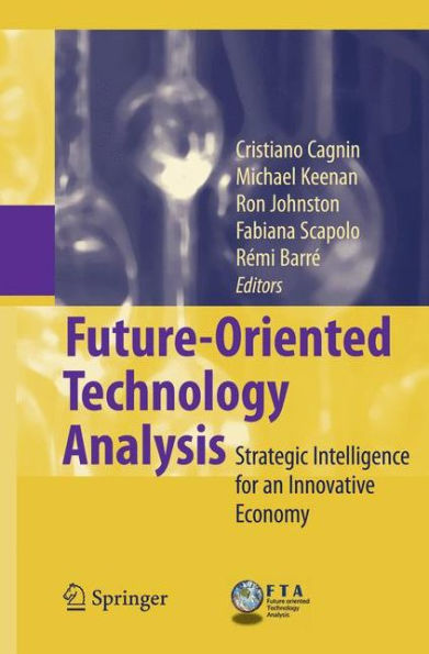 Future-Oriented Technology Analysis: Strategic Intelligence for an Innovative Economy / Edition 1