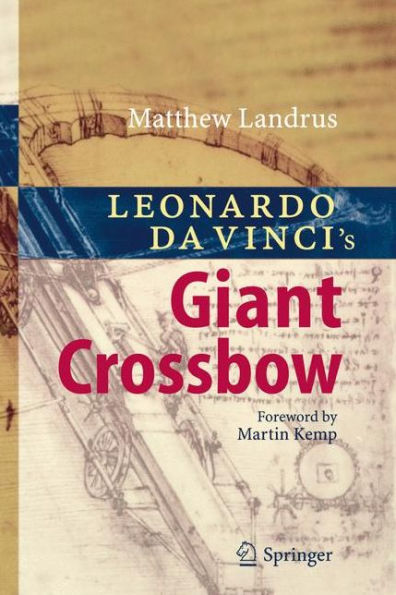 Leonardo da Vinci's Giant Crossbow / Edition 1