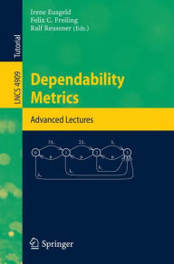Title: Dependability Metrics: GI-Dagstuhl Research Seminar, Dagstuhl Castle, Germany, October 5 - November 1, 2005, Advanced Lectures, Author: Irene Eusgeld