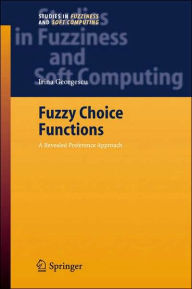 Title: Fuzzy Choice Functions: A Revealed Preference Approach / Edition 1, Author: Irina Georgescu