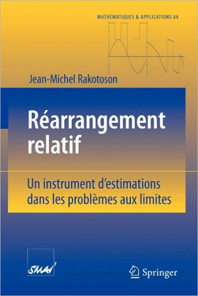 Rï¿½arrangement Relatif: Un instrument d'estimations dans les problï¿½mes aux limites / Edition 1