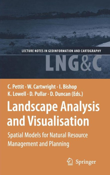 Landscape Analysis and Visualisation: Spatial Models for Natural Resource Management and Planning