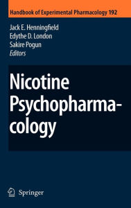 Title: Nicotine Psychopharmacology / Edition 1, Author: Jack E. Henningfield