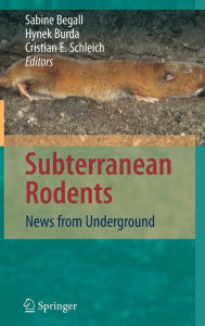 Title: Subterranean Rodents: News from Underground / Edition 1, Author: Sabine Begall