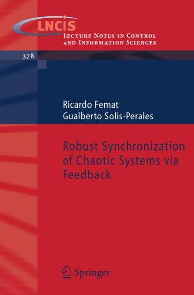 Robust Synchronization of Chaotic Systems via Feedback / Edition 1