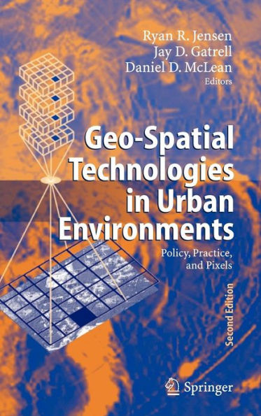 Geo-Spatial Technologies in Urban Environments: Policy, Practice, and Pixels / Edition 2