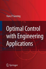 Title: Optimal Control with Engineering Applications / Edition 1, Author: Hans P. Geering