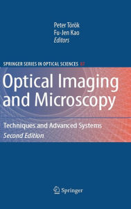 Title: Optical Imaging and Microscopy: Techniques and Advanced Systems / Edition 2, Author: Peter Tïrïk