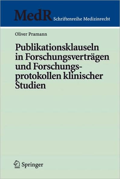 Publikationsklauseln in Forschungsvertrï¿½gen und Forschungsprotokollen klinischer Studien / Edition 1