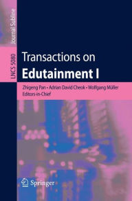 Title: Transactions on Edutainment I, Author: Abdennour El Rhalibi
