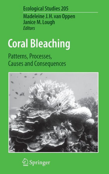 Coral Bleaching: Patterns, Processes, Causes and Consequences / Edition 1
