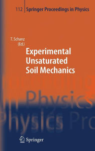 Title: Experimental Unsaturated Soil Mechanics / Edition 1, Author: Tom Schanz