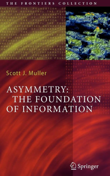 Asymmetry: The Foundation of Information / Edition 1