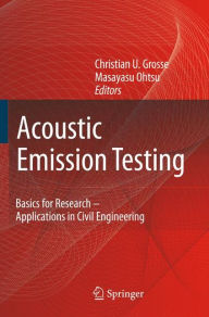 Title: Acoustic Emission Testing / Edition 1, Author: Christian U. Grosse