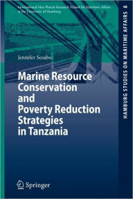 Title: Marine Resource Conservation and Poverty Reduction Strategies in Tanzania, Author: Jennifer K. Sesabo