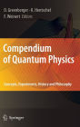 Compendium of Quantum Physics: Concepts, Experiments, History and Philosophy / Edition 1