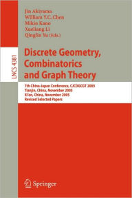 Title: Discrete Geometry, Combinatorics and Graph Theory: 7th China-Japan Conference, CJCDGCGT 2005, Tianjin, China, November 18-20, 2005, and Xi'an, China, November 22-24, 2005, Revised Selected Papers / Edition 1, Author: Jin Akiyama