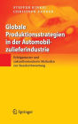 Globale Produktionsstrategien in der Automobilzulieferindustrie: Erfolgsmuster und zukunftsorientierte Methoden zur Standortbewertung