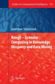 Title: Rough - Granular Computing in Knowledge Discovery and Data Mining, Author: J. Stepaniuk
