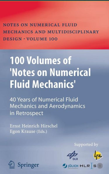 100 Volumes of 'Notes on Numerical Fluid Mechanics': 40 Years of Numerical Fluid Mechanics and Aerodynamics in Retrospect / Edition 1
