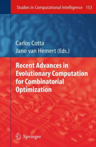 Title: Recent Advances in Evolutionary Computation for Combinatorial Optimization / Edition 1, Author: Carlos Cotta
