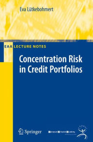 Title: Concentration Risk in Credit Portfolios, Author: Eva Lïtkebohmert