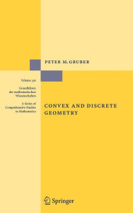 Title: Convex and Discrete Geometry / Edition 1, Author: Peter M. Gruber