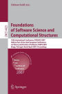Foundations of Software Science and Computational Structures: 10th International Conference, FOSSACS 2007, Held as Part of the Joint European Conferences on Theory and Practice of Software, ETAPS 2007, Braga, Portugal, March 24-April 1, 2007,  / Edition 1