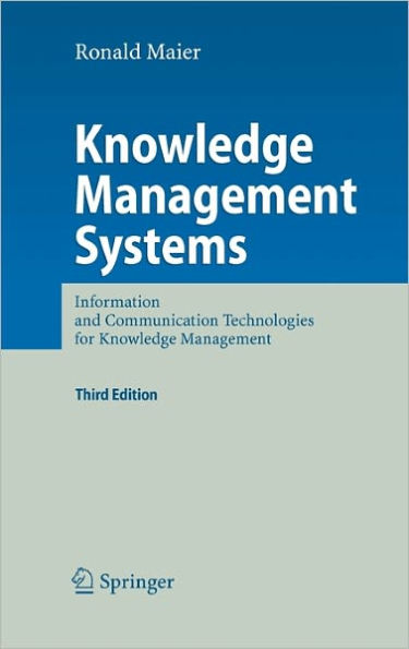 Knowledge Management Systems: Information and Communication Technologies for Knowledge Management / Edition 3