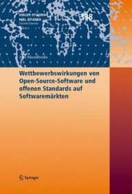 Title: Wettbewerbswirkungen von Open-Source-Software und offenen Standards auf Softwaremï¿½rkten / Edition 1, Author: Jens Mundhenke