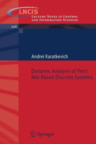 Title: Dynamic Analysis of Petri Net-Based Discrete Systems / Edition 1, Author: Andrei Karatkevich