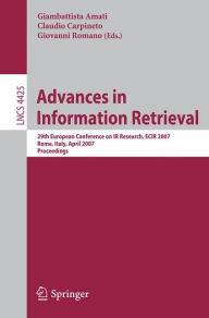 Advances in Information Retrieval: 29th European Conference on IR Research, ECIR 2007, Rome, Italy, April 2-5, 2007, Proceedings / Edition 1