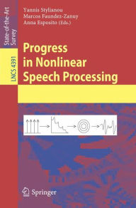 Title: Progress in Nonlinear Speech Processing / Edition 1, Author: Yannis Stylianou
