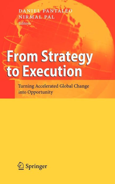 From Strategy to Execution: Turning Accelerated Global Change into Opportunity / Edition 1