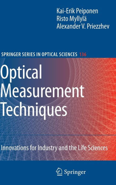 Optical Measurement Techniques: Innovations for Industry and the Life Sciences / Edition 1