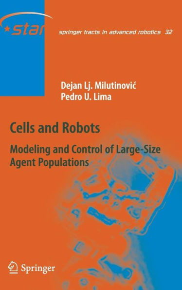 Cells and Robots: Modeling and Control of Large-Size Agent Populations / Edition 1