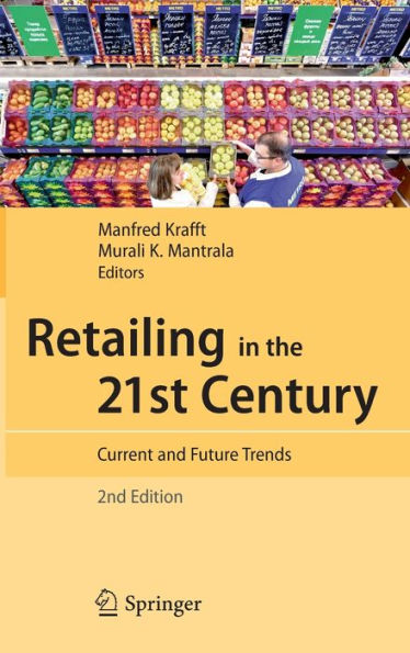 Retailing in the 21st Century: Current and Future Trends / Edition 2